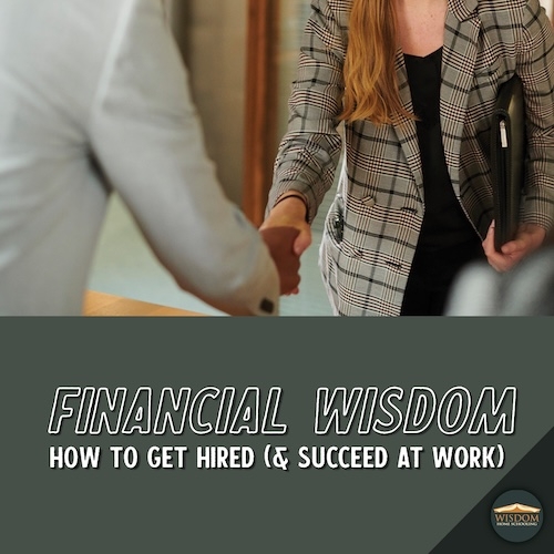 Financial WISDOM: How to Get Hired (and Succeed at Work) B <span>E1150</span>